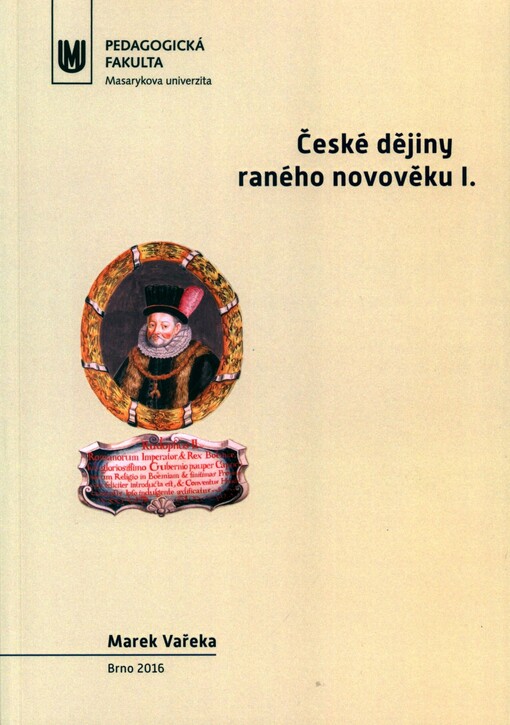 České dějiny raného novověku I. : doba předbělohorská (1526-1620)