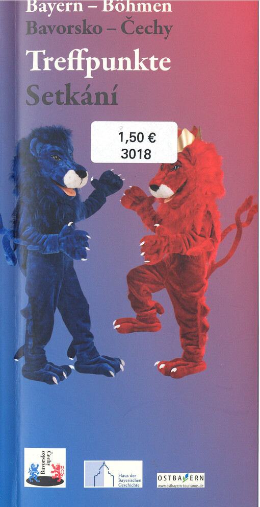 Bayern - Böhmen : Treffpunkte = Bavorsko - Čechy : setkání