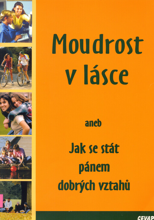 Moudrost v lásce, aneb, Jak se stát pánem dobrých vztahů