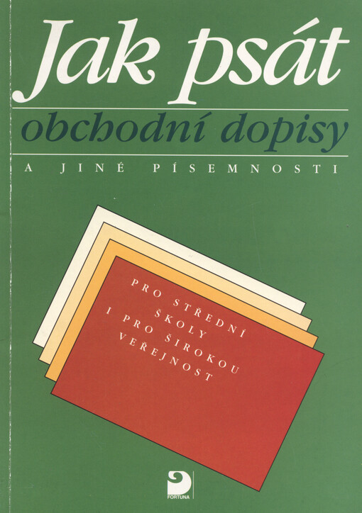 Jak psát obchodní dopisy a jiné písemnosti : pro střední školy i pro širokou veřejnost