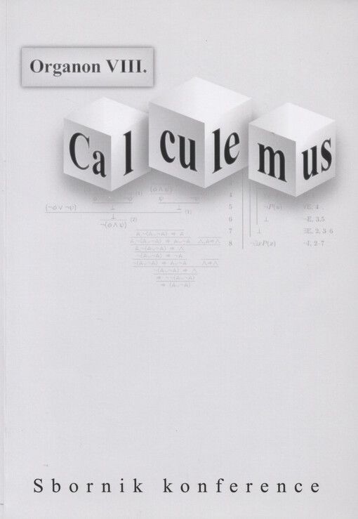 Organon VIII. :calculemus : sborník příspěvků ze semináře o výuce logiky : Telč, 2.-5. února 2012