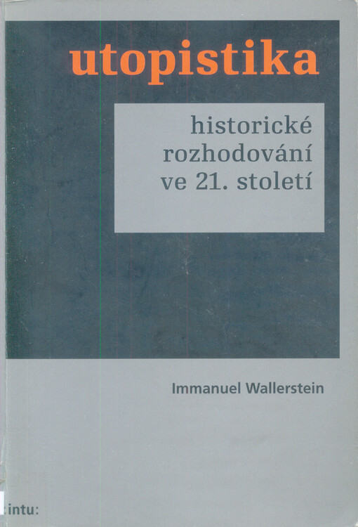 Utopistika: [historické rozhodování ve 21. století]