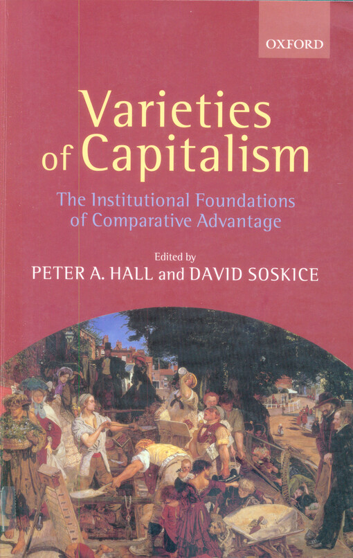 Varieties of capitalism : the institutional foundations of comparative advantage