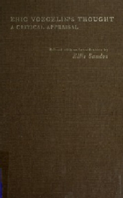 Eric Voegelin's thought : a critical appraisal