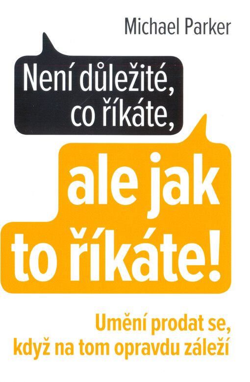 Není důležité, co říkáte, ale jak to říkáte!