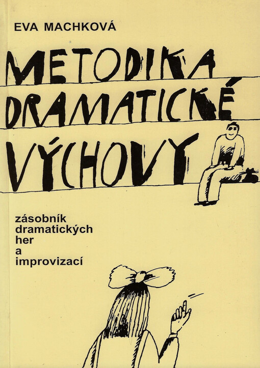 Metodika dramatické výchovy : zásobník dramatických her a improvizací, 8., upr. a rozš. vyd.