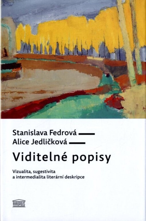 Viditelné popisy: vizualita, sugestivita a intermedialita literární deskripce