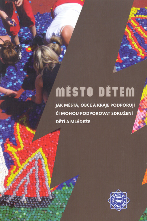 Město dětem: jak města, obce a kraje podporují či mohou podporovat sdružení dětí a mládeže