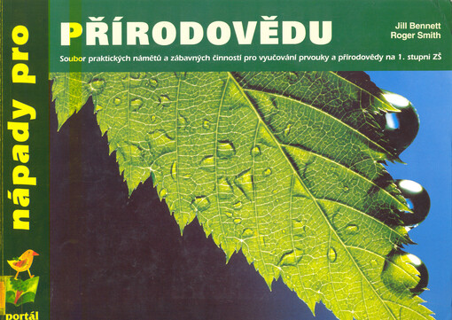 Nápady pro přírodovědu: [soubor praktických námětů a zábavných činností pro vyučování prvouky a přírodovědy na 1. stupni základních škol]