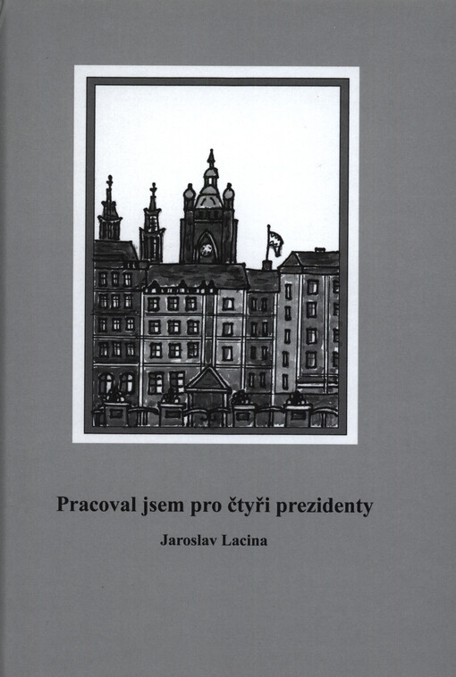 Pracoval jsem pro čtyři prezidenty