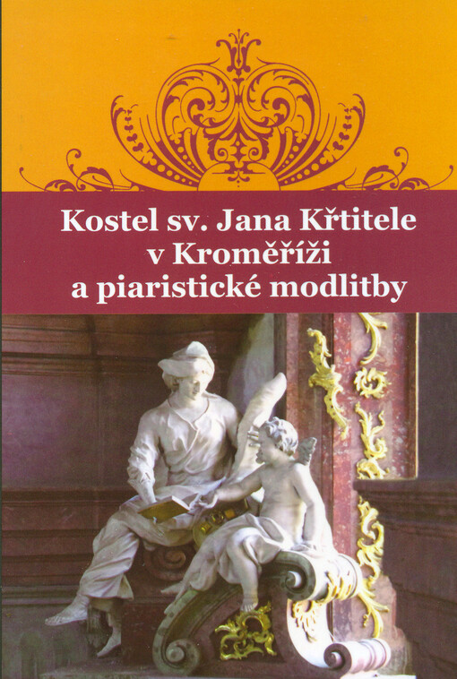 Kostel sv. Jana Křtitele v Kroměříži a piaristické modlitby
