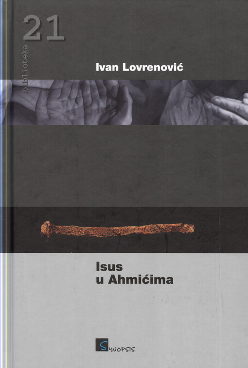 Isus u Ahmićima : kronike - razgovori - eseji (2010-2014)