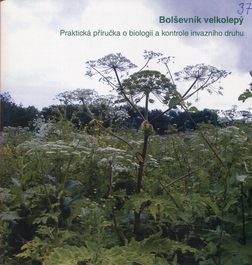 Bolševník velkolepý : praktická příručka o biologii a kontrole invazního druhu