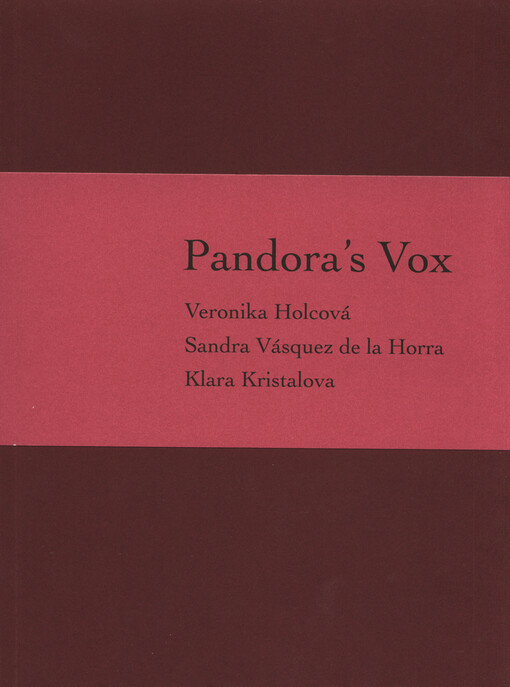Pandora's Vox : Veronika Holcová, Sandra Vásquez de la Horra, Klara Kristalova