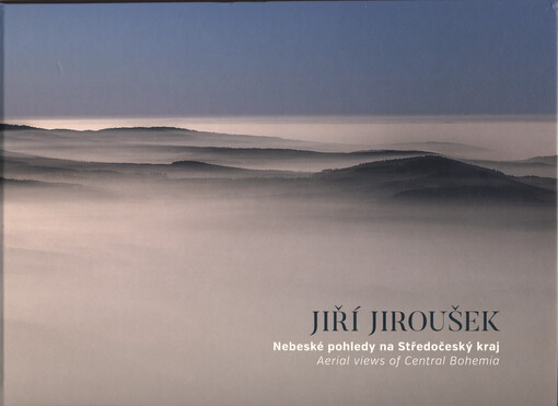 Nebeské pohledy na Středočeský kraj = Aerial views of Central Bohemia