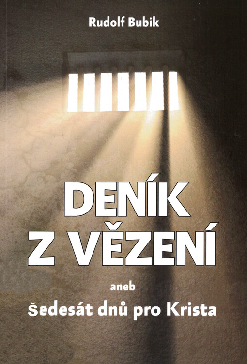 Deník z vězení, aneb, Šedesát dnů pro Krista