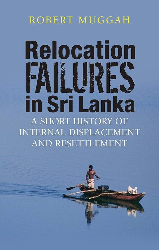 Relocation failures in Sri Lanka :a short history of internal displacement and resettlement