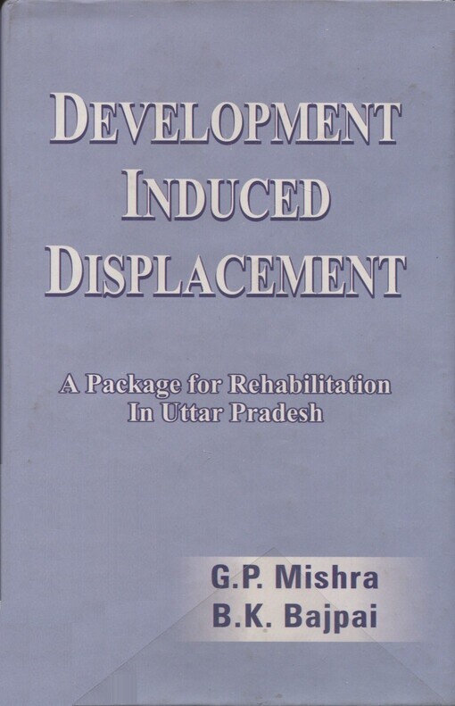 Development induced displacement :a package for rehabilitation in Uttar Pradesh
