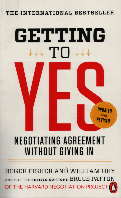 Getting to yes : negotiating agreement without giving in