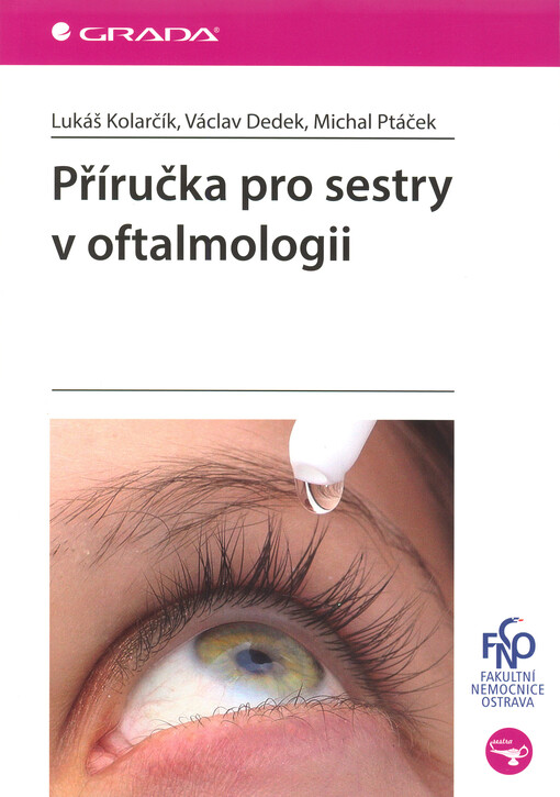 Příručka pro sestry v oftalmologii | Kolarčík Lukáš, Dedek Václav, Ptáček Michal, Mikula Karel - e-kniha