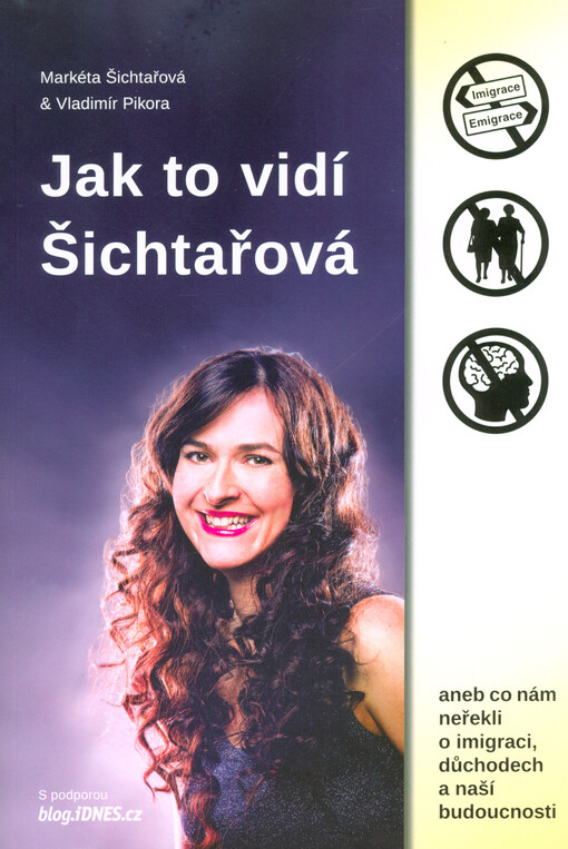 Jak to vidí Šichtařová, aneb, Co nám neřekli o imigraci, důchodech a naší budoucnosti