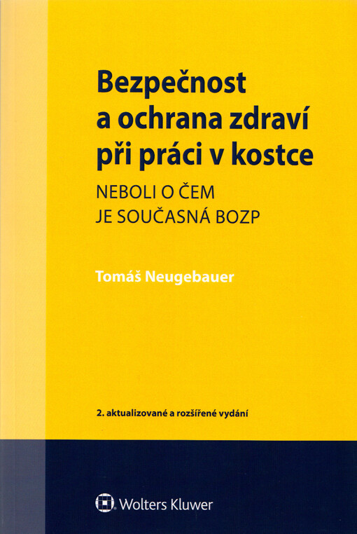 Bezpečnost a ochrana zdraví při práci v kostce, neboli, O čem je současná BOZP