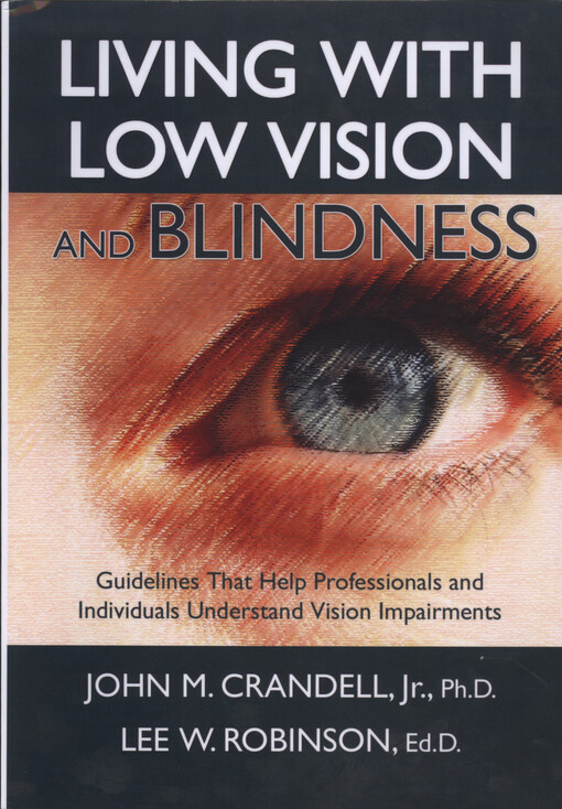 Living with low vision and blindness : guidelines that help professionals and individuals understand vision impairments