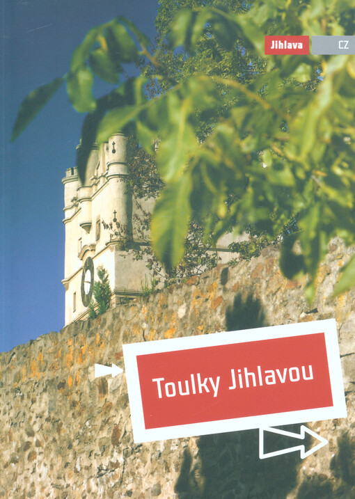 Toulky Jihlavou / text: Jana Petrůjová a Jana Škrdlová