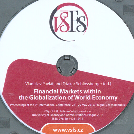 Financial Markets Within the Globalization of World Economy: proceedings of the 7th international conference, 28-29 May 2015, Prague, Czech Republic