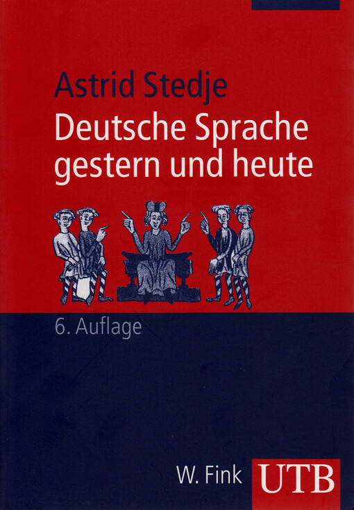 Deutsche Sprache gestern und heute :Einführung in Sprachgeschichte und Sprachkunde