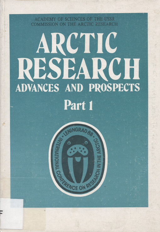 Arctic research :advances and prospects.Part 2.Proceedings of the Conference of Arctic and Nordic countries of coordination of research in the Arctic Leningrad, December 1988