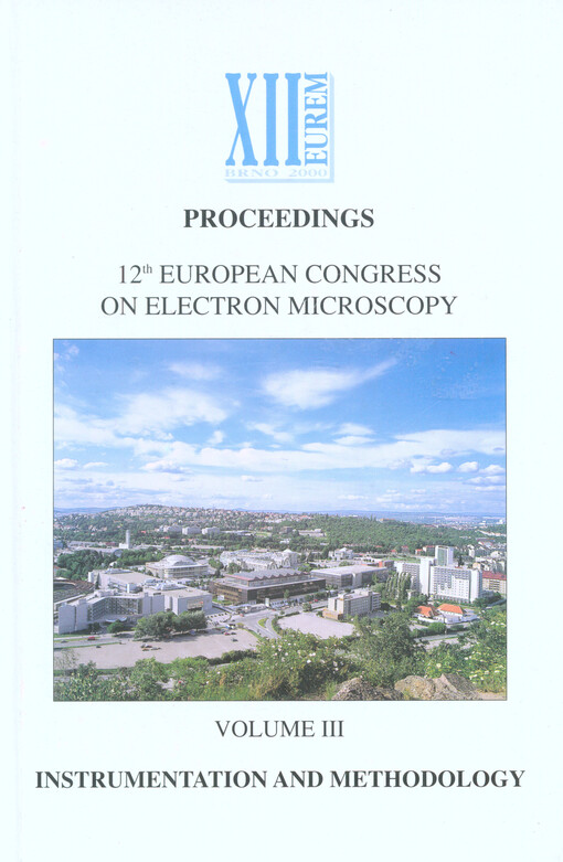 Proceedings of the 12th European Congress on Electron Microscopy :held in Brno, Czech Republic, from 9th to 14th July 2000.Volume III,Instrumentation and methodology