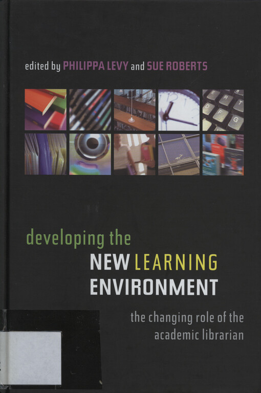 Developing the new learning enviroment : the changing role of the academic librarian
