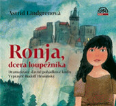 Ronja, dcera loupežníka : dramatizace slavné pohádkové knihy