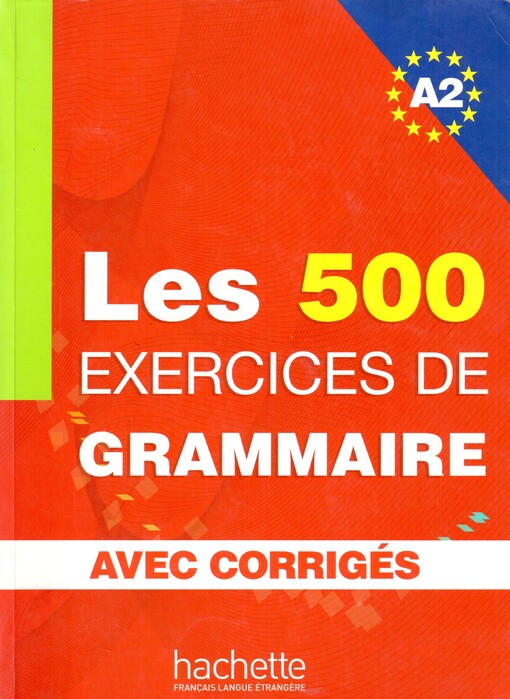 Les exercices de grammaire :niveau A2 : [avec corrigés]