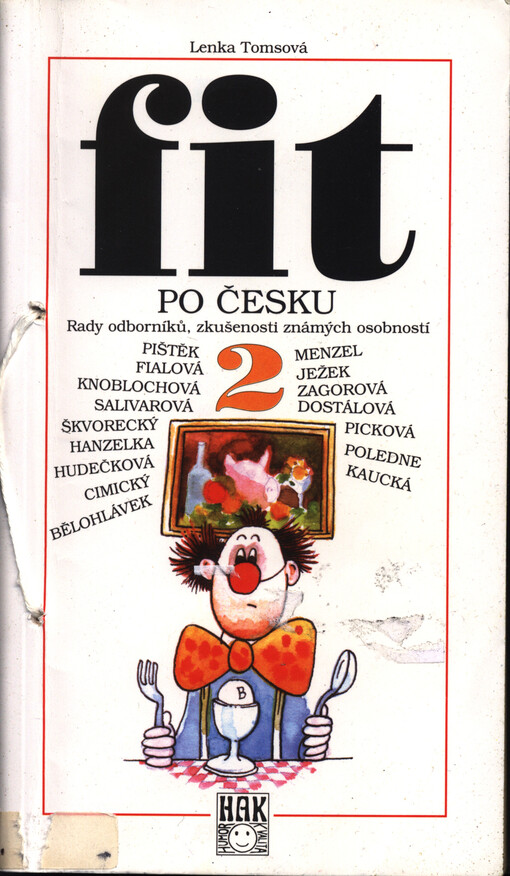 Fit po česku: rady odborníků, zkušenosti známých osobností - to vše z ryze domácích zdrojů na téma Žijeme opravdu zdravě?