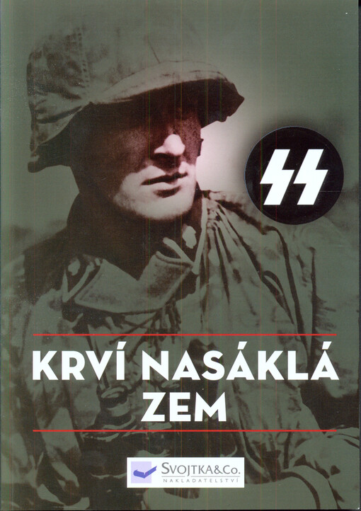 SS: krví nasáklá zem : bitvy Waffen-SS