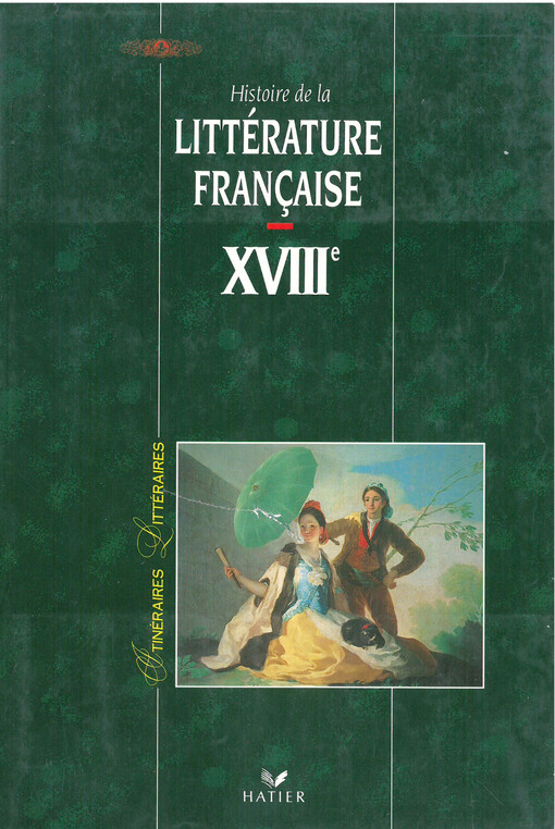 Histoire de la littérature française. XVIIIe