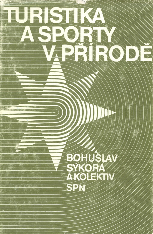 Turistika a sporty v přírodě :(teorie a didaktika) : [celostátní vysokošk. učebnice pro posluchače stud. oboru tělesná vých. a sport]