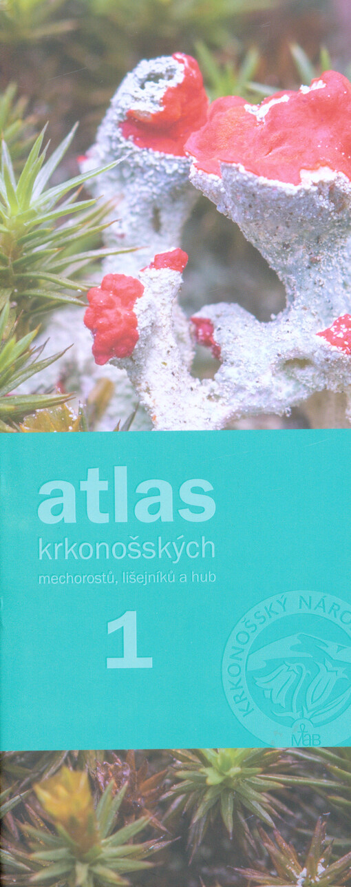 Atlas krkonošských mechorostů, lišejníků a hub. 1, Mechorosty a lišejníky