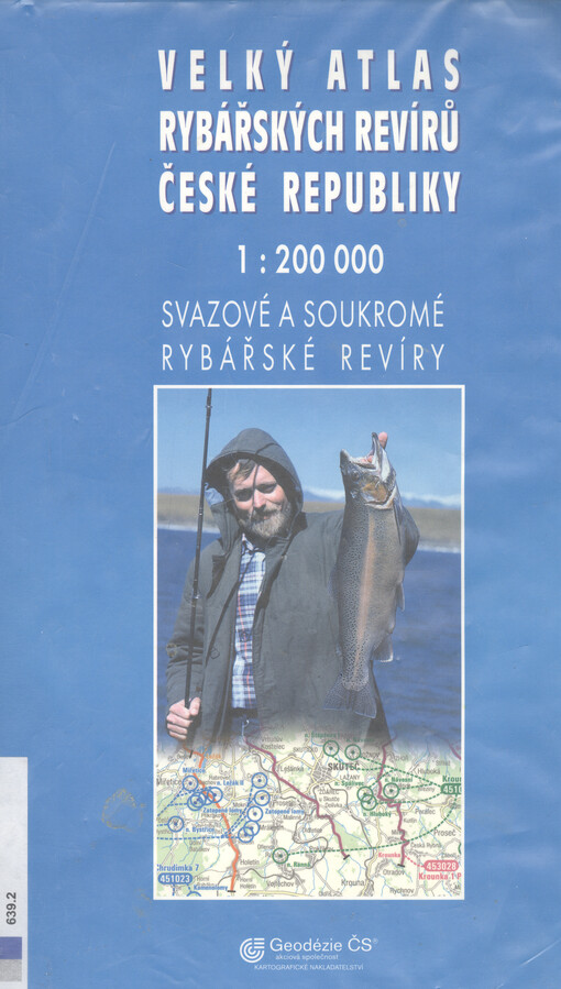 Velký atlas rybářských revírů České republiky svazové a soukromé rybářské revíry