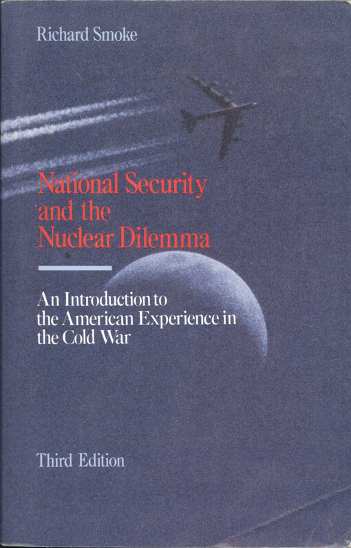 National security and the nuclear dilemma : an introduction to the American experience in the Cold War