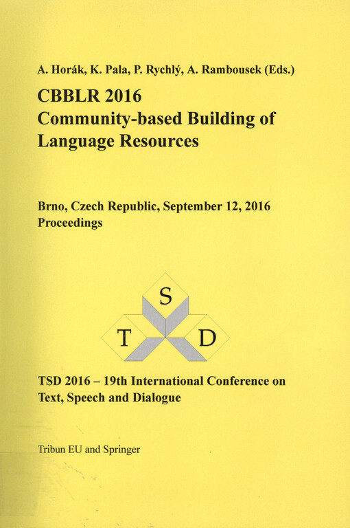CBBLR 2016 - Community based building of language resources : Brno, Czech Republic, September 12, 2016 : proceedings : TSD 2016 - 19th International Conference on Text, Speech and Dialogue
