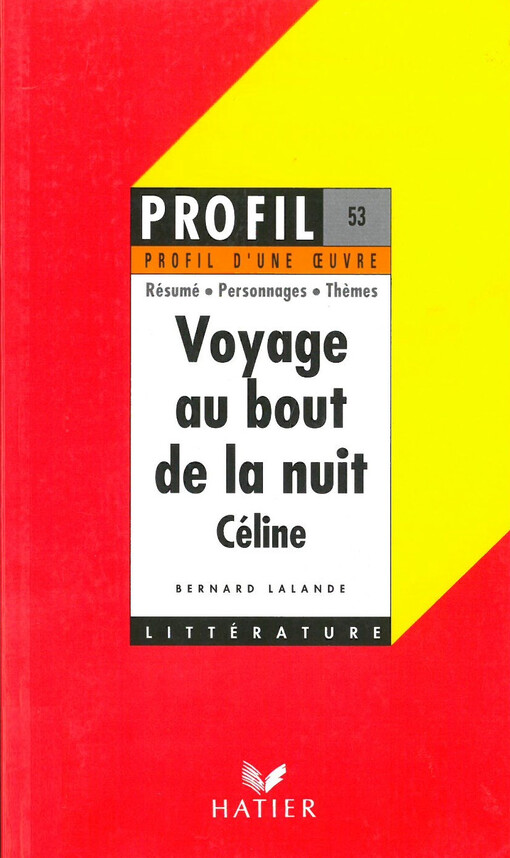 Voyage au bout de la nuit (1932), Céline : résumé, personnages, themes