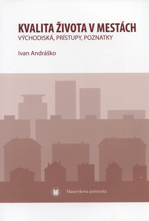 Kvalita života v mestách : východiská, prístupy, poznatky