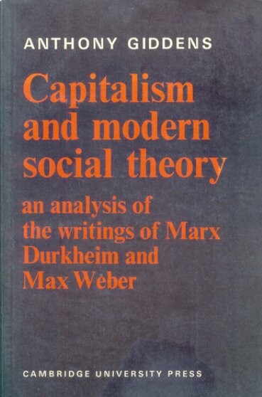 Capitalism and modern social theory : an analysis of the writings of Marx, Durkheim and Max Weber