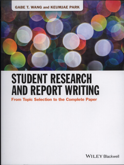 Student research and report writing : from topic selection to the complete paper