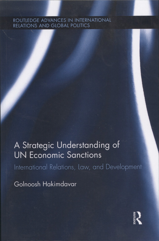 Strategic understanding of UN economic sanctions : international relations, law, and development