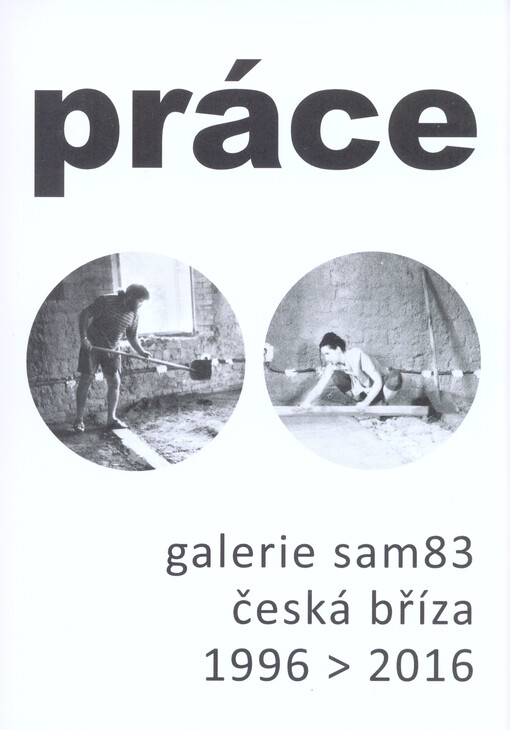 Práce : galerie Sam83, Česká Bříza, 1996 > 2016