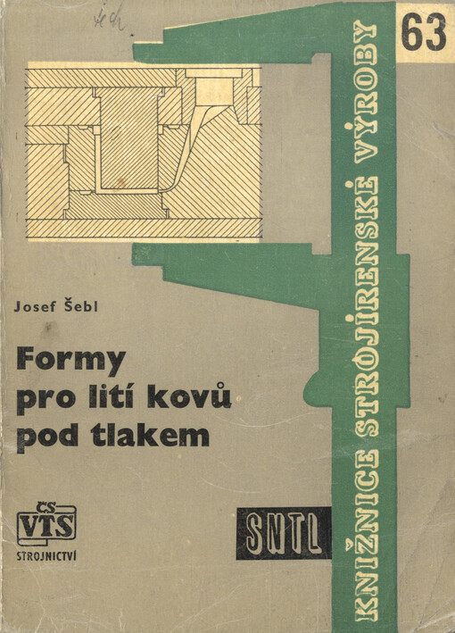 Formy pro lití kovů pod tlakem :Určeno konstruktérům forem a jejich výrobcům